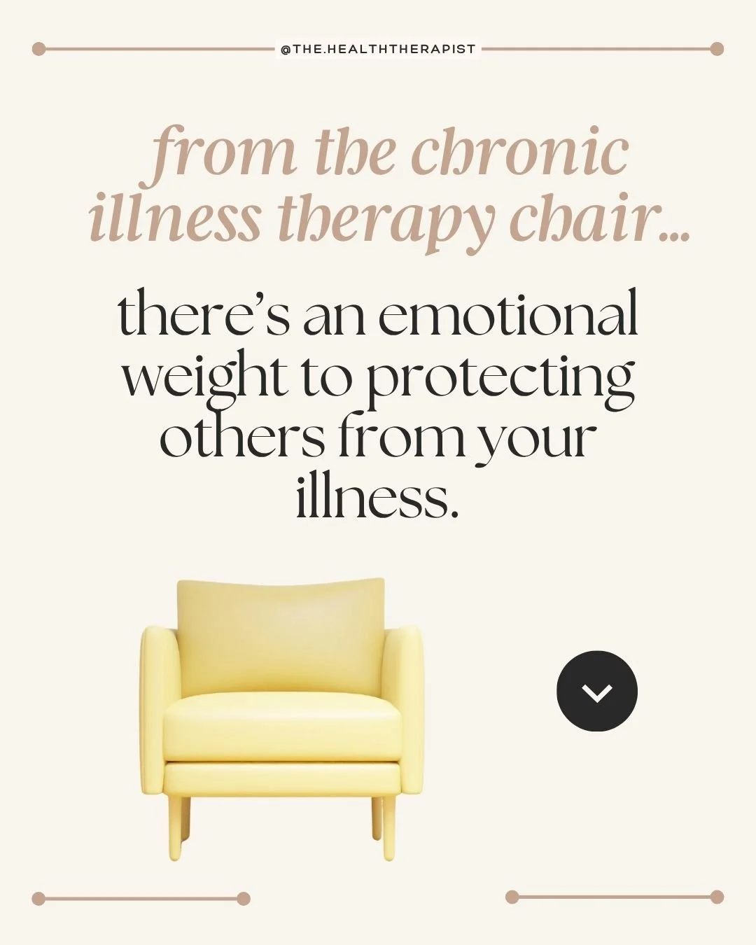 People often carry the emotional weight of protecting others from their illness&mdash;
downplaying, minimizing, reassuring&hellip; even when they&rsquo;re struggling.

&ldquo;I don&rsquo;t want to worry them.&rdquo;
&ldquo;They have enough going on.&
