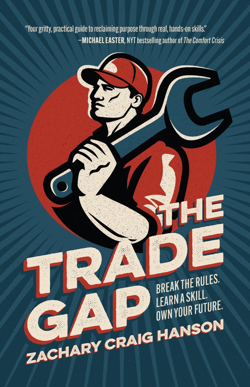 Cover of a book titled "The Trade Gap" by Zachary Craig Hanson. The cover features an illustration of a man in a red cap and jacket holding a large wrench over his shoulder. The background has a blue radial burst pattern with a red circle behind the 