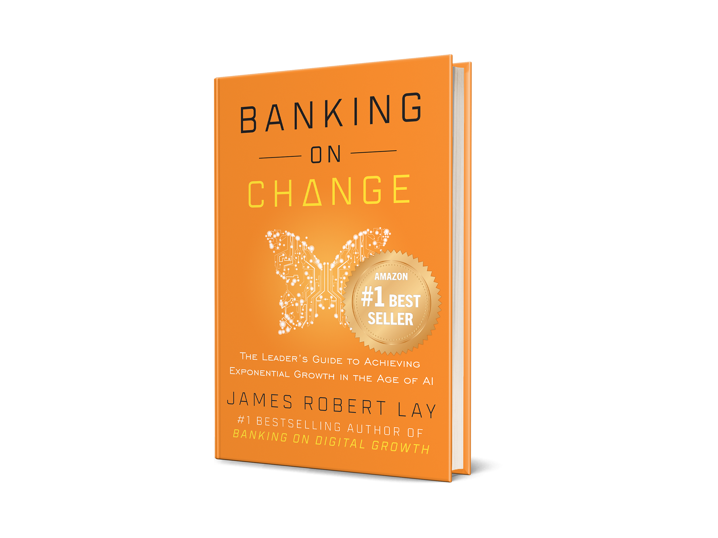 Book titled 'Banking on Change' by James Robert Lay with an orange cover, featuring a digital butterfly and Amazon's #1 best seller badge.