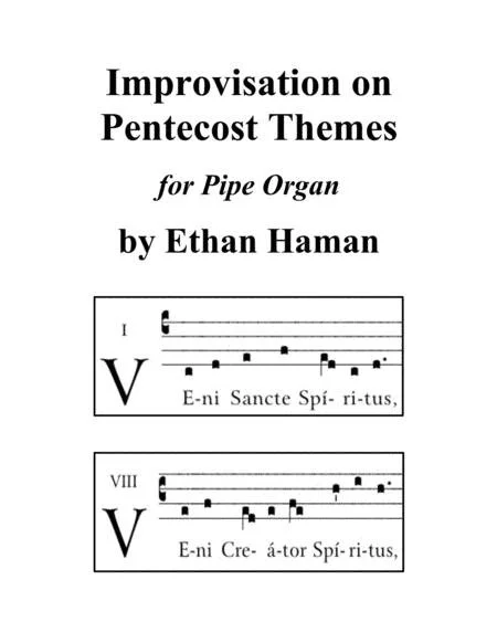 "Improvisation on Pentecost Themes" was originally improvised by Ethan Haman at Christ Episcopal Church Los Altos as the postlude for Pentecost Sunday, May 24, 2015. Haman has now used the original recording to reconstruct and revise the improvisatio