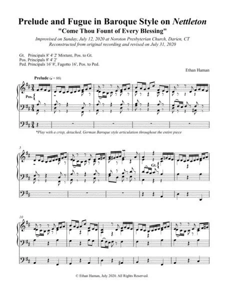 "Prelude and Fugue in Baroque Style on Nettleton" was originally improvised by Ethan Haman at Noroton Presbyterian Church in Darien, CT, USA as the prelude for Sunday, July 12, 2020. Haman has now used the original recording to reconstruct and revise