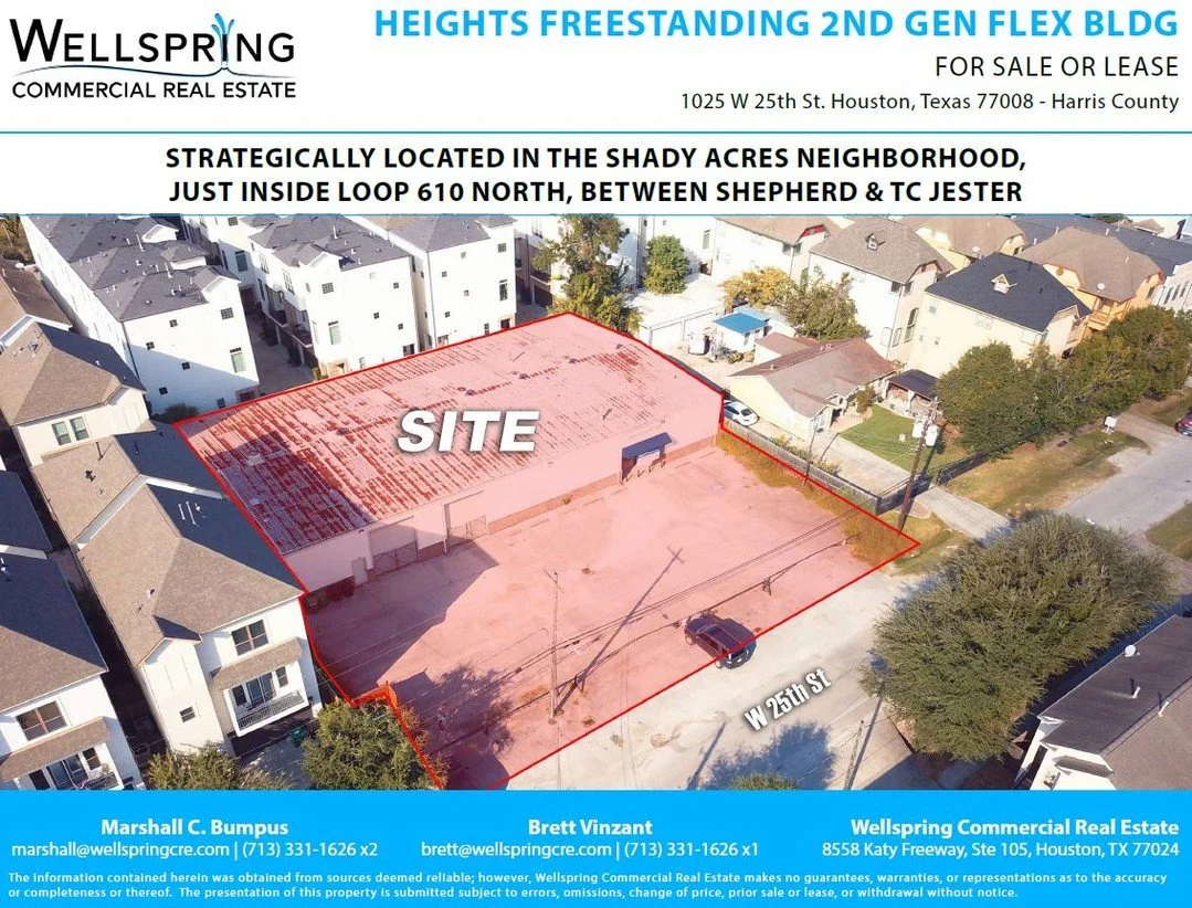 ‼️FOR SALE OR LEASE‼️

Second Gen Office/Flex in the Heart of the Heights

&bull; 1025 W 25th St, Houston, Texas 77008
&bull; Freestanding 10,081 SF Bldg
&bull; +/- 0.5AC of Land
&bull; Surrounded by Dense Townhome Population
&bull; Redevelop to Reta
