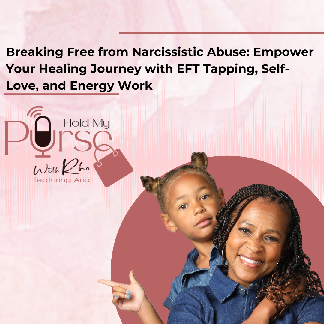 Breaking Free from Narcissistic Abuse: Empower Your Healing Journey with EFT Tapping, Self-Love, and Energy Work