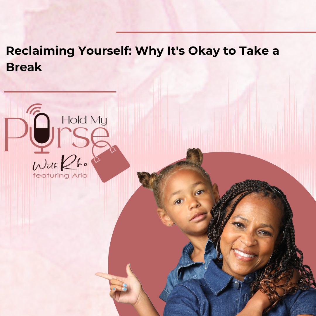 Reclaiming Yourself: Why It's Okay to Take a Break