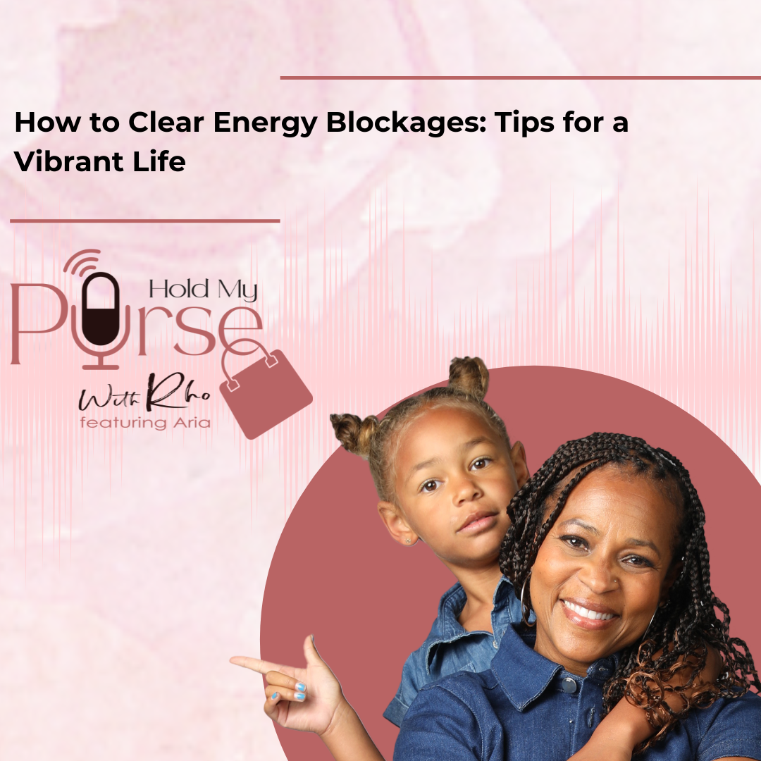 How to Clear Energy Blockages: Tips for a Vibrant Life