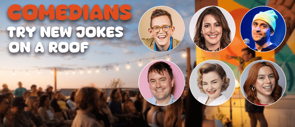 Comedians Try New Jokes On A Roof - Volume #12