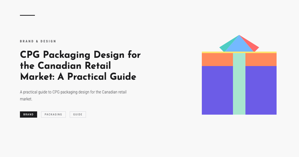 CPG Packaging Design for the Canadian Retail Market: A Practical Guide