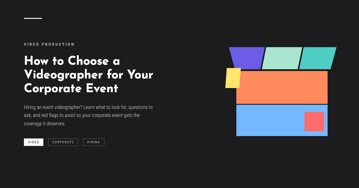How to Choose a Videographer for Your Corporate Event