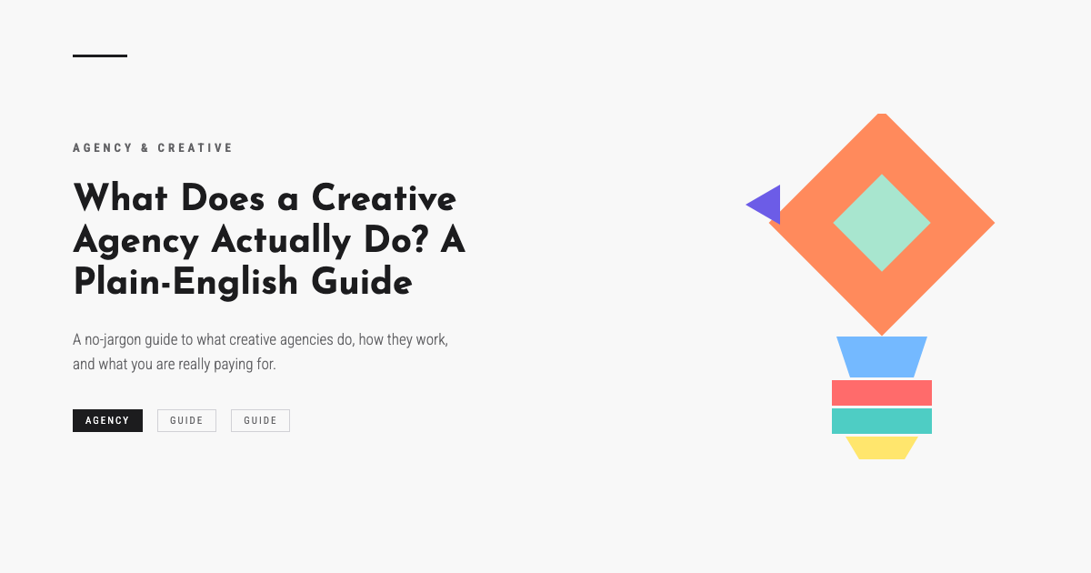 What Does a Creative Agency Actually Do? A Plain-English Guide