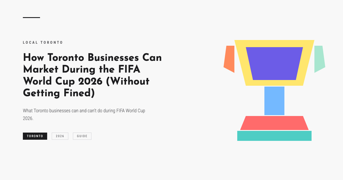 How Toronto Businesses Can Market During the FIFA World Cup 2026 (Without Getting Fined)