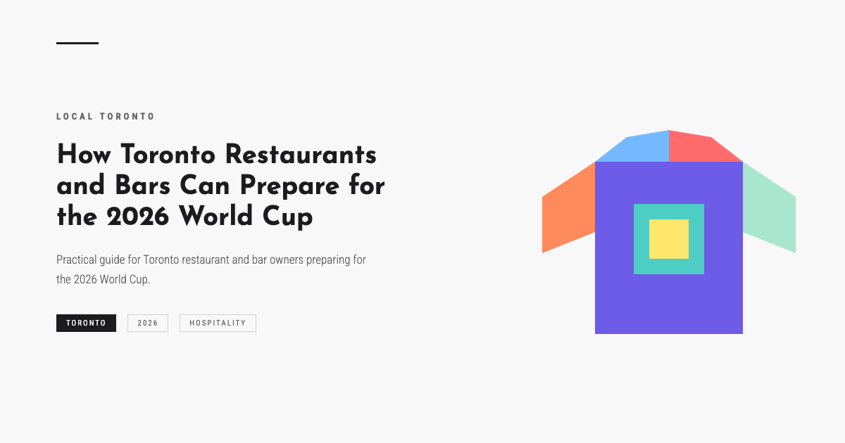 How Toronto Restaurants and Bars Can Prepare for the 2026 World Cup
