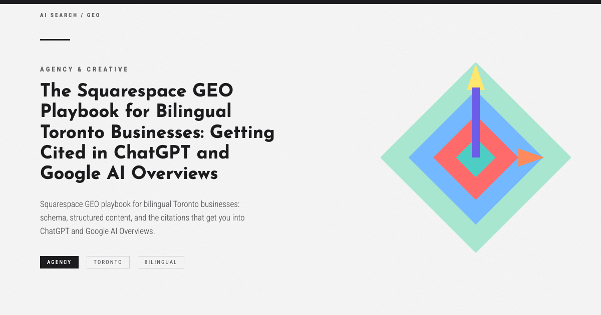 The Squarespace GEO Playbook for Bilingual Toronto Businesses: Getting Cited in ChatGPT and Google AI Overviews