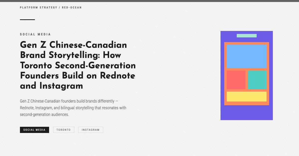Gen Z Chinese-Canadian Brand Storytelling: How Toronto Second-Generation Founders Build on Rednote and Instagram