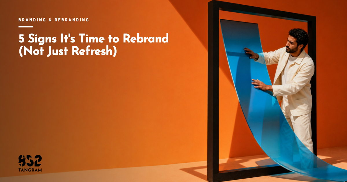5 Signs It's Time to Rebrand (Not Just Refresh)