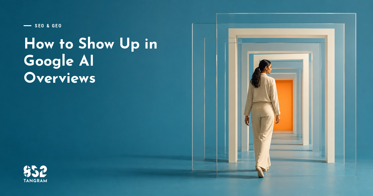 How to Show Up in Google AI Overviews
