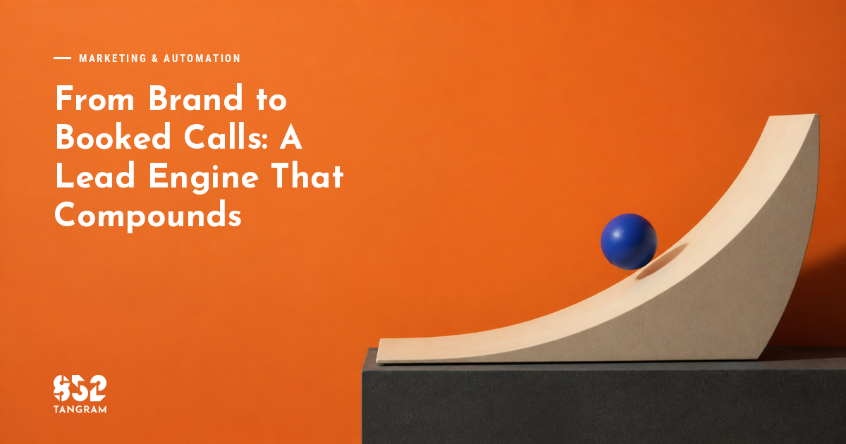 From Brand to Booked Calls: A Lead Engine That Compounds