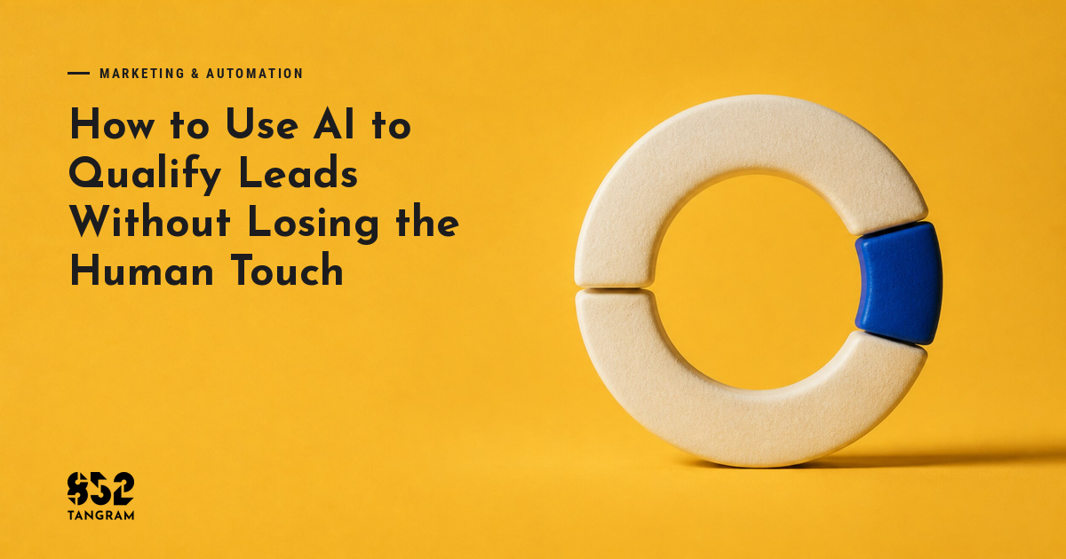 How to Use AI to Qualify Leads Without Losing the Human Touch