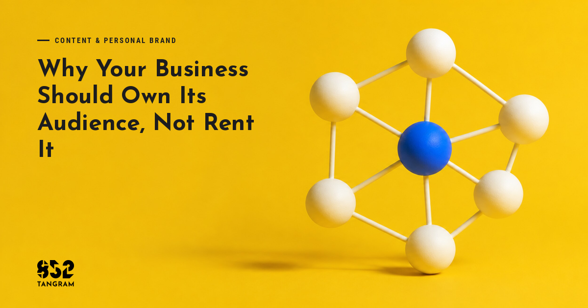 Why Your Business Should Own Its Audience, Not Rent It
