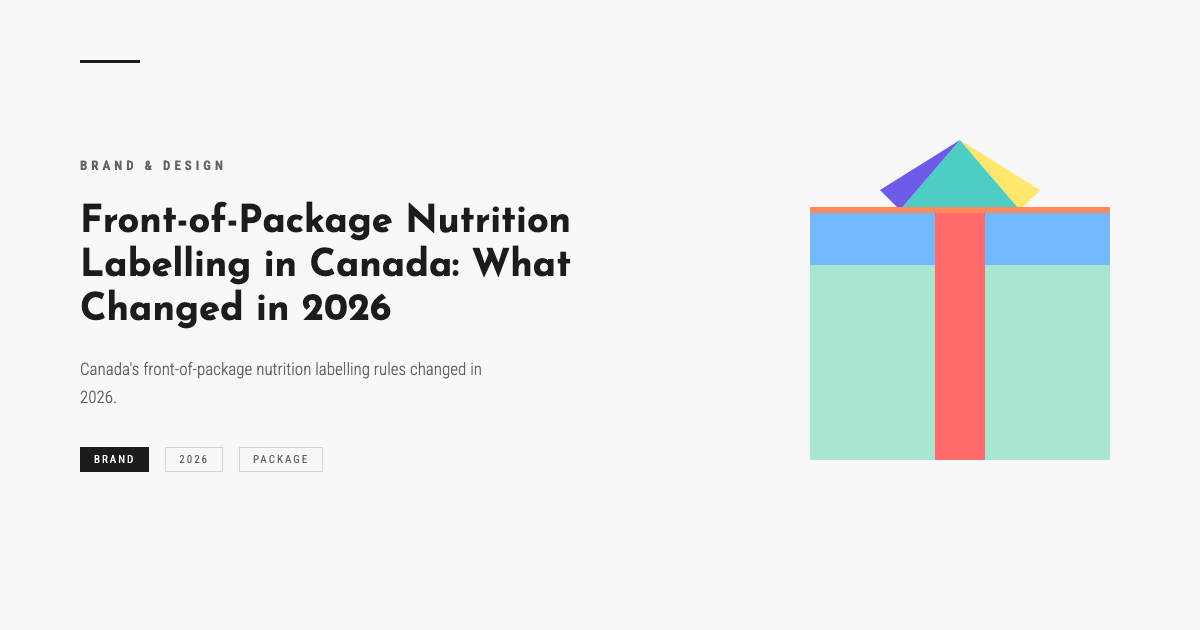 Front-of-Package Nutrition Labelling in Canada: What Changed in 2026