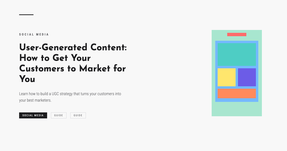 User-Generated Content: How to Get Your Customers to Market for You