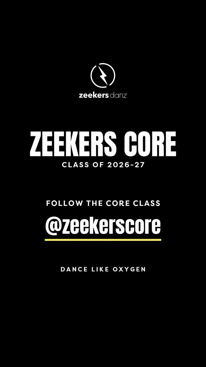 End card for the ZEEKERS CORE series: white type on black reading Zeekers Core, Class of 2026-27, Follow the core class, @zeekerscore, Dance like oxygen.