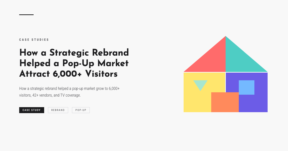 How a Strategic Rebrand Helped a Pop-Up Market Attract 6,000+ Visitors