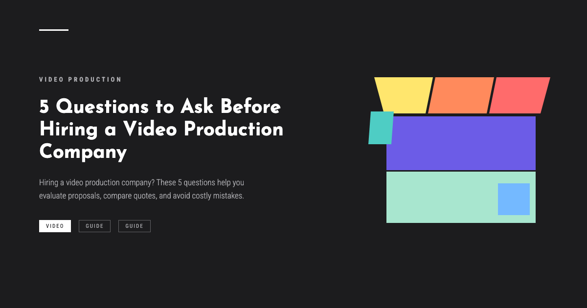 5 Questions to Ask Before Hiring a Video Production Company