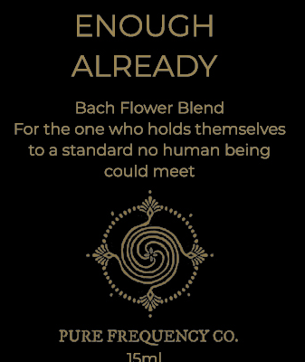 Enough Already - Bach Flower Blend