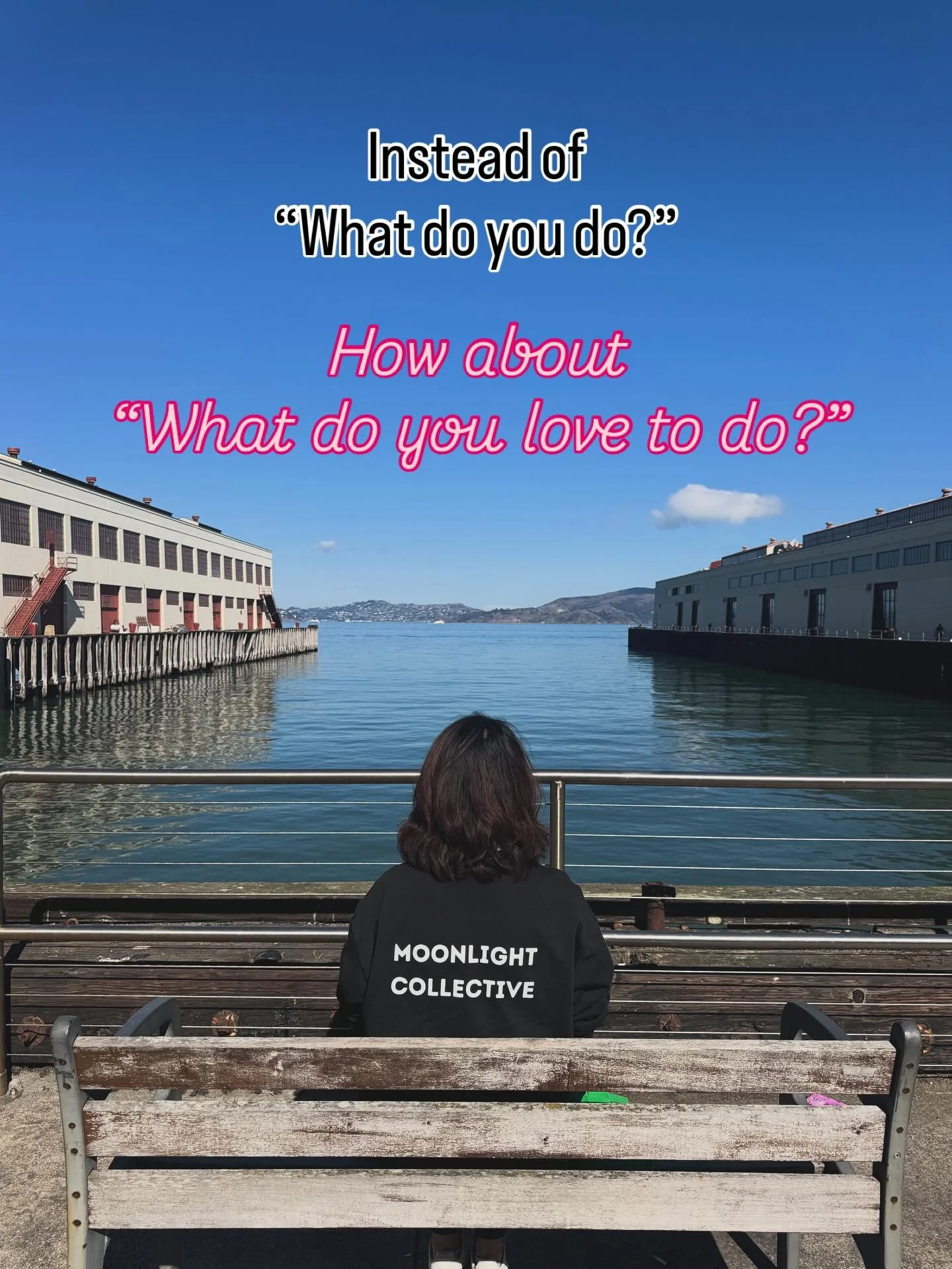 Next time you&rsquo;re meeting someone new, instead of &ldquo;what do you do?&rdquo; (For a job) ask &ldquo;what do you love to do?&rdquo; And get to know the person not what they do for job.

Our jobs don&rsquo;t define who we are. What we love, wha