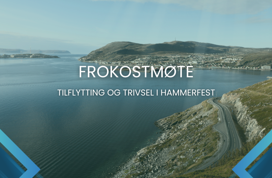 Frokostmøte: Tilflytting og trivsel i Hammerfest