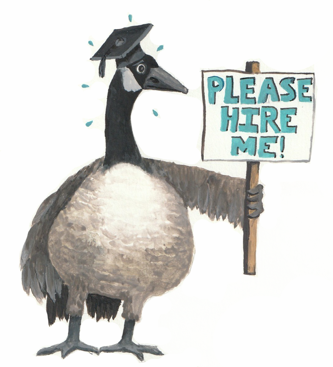 A worried goose wearing a mortarboard holding a sign saying "please hire me"