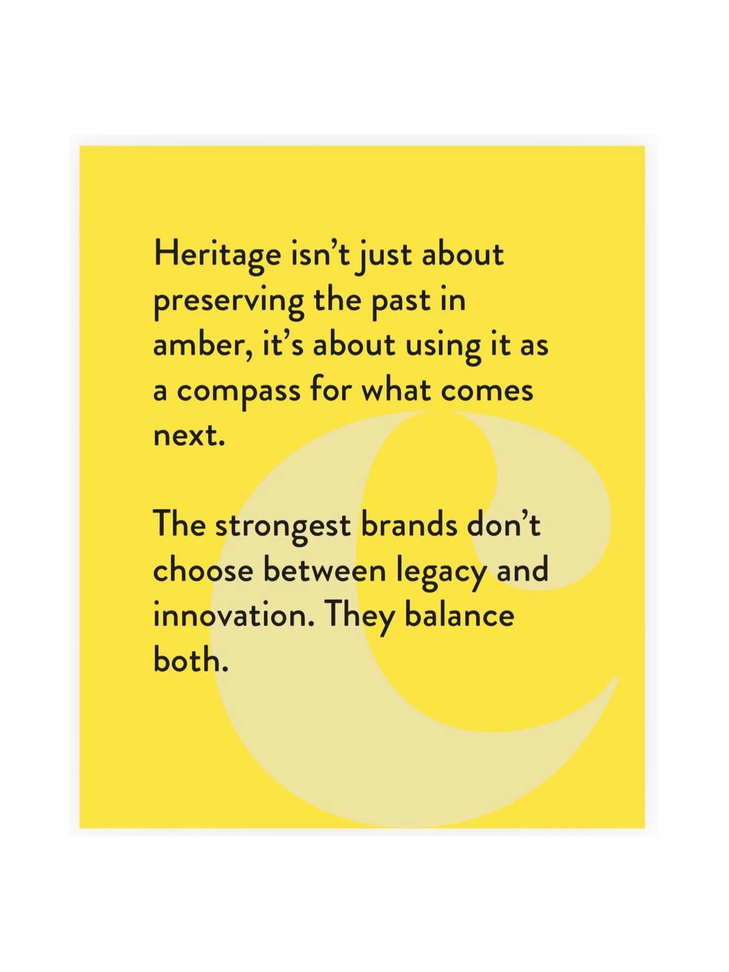 Link in bio to explore our thoughts on this.

#BrandQuote #HeritageBrand #Innovation #Leadership