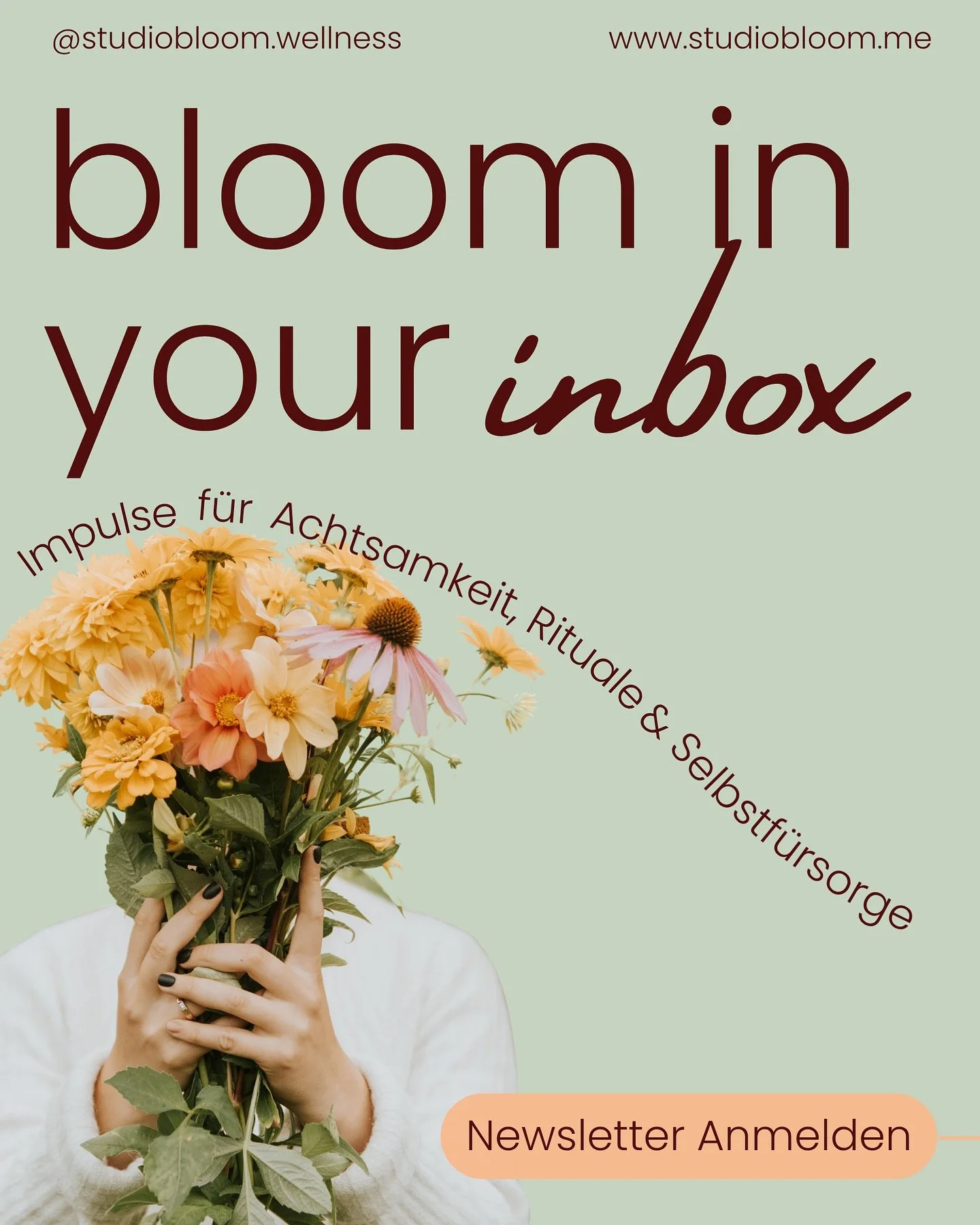 Ein Moment zum Innehalten - direkt in deinem Postfach.

Der Studio Bloom Newsletter ist wie eine kleine Atempause zwischen all dem Trubel.
Sanfte Worte, Inspiration im Rhythmus der Natur, Einblicke in kommende Kurse, Workshops &amp; Rituale &ndash; u