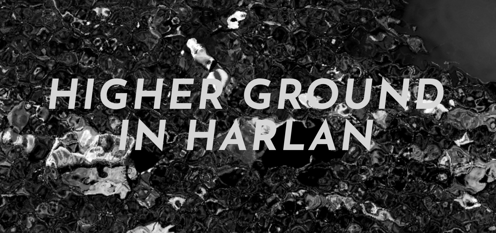 Higher Ground in Harlan