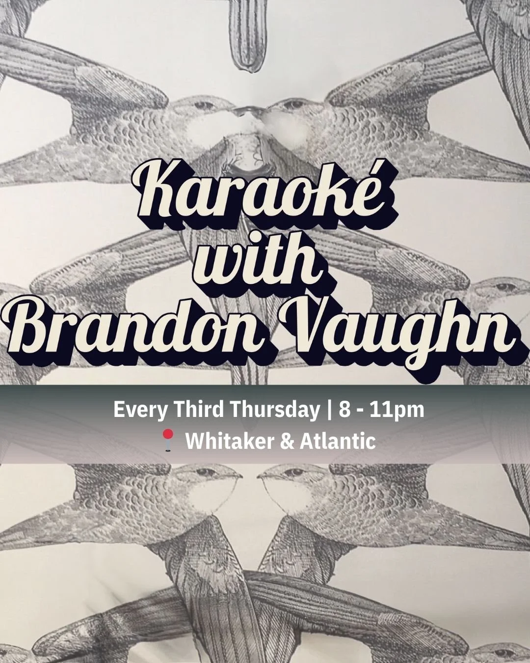 Karaoke at Whitaker &amp; Atlantic with host Brandon Vaughn 
