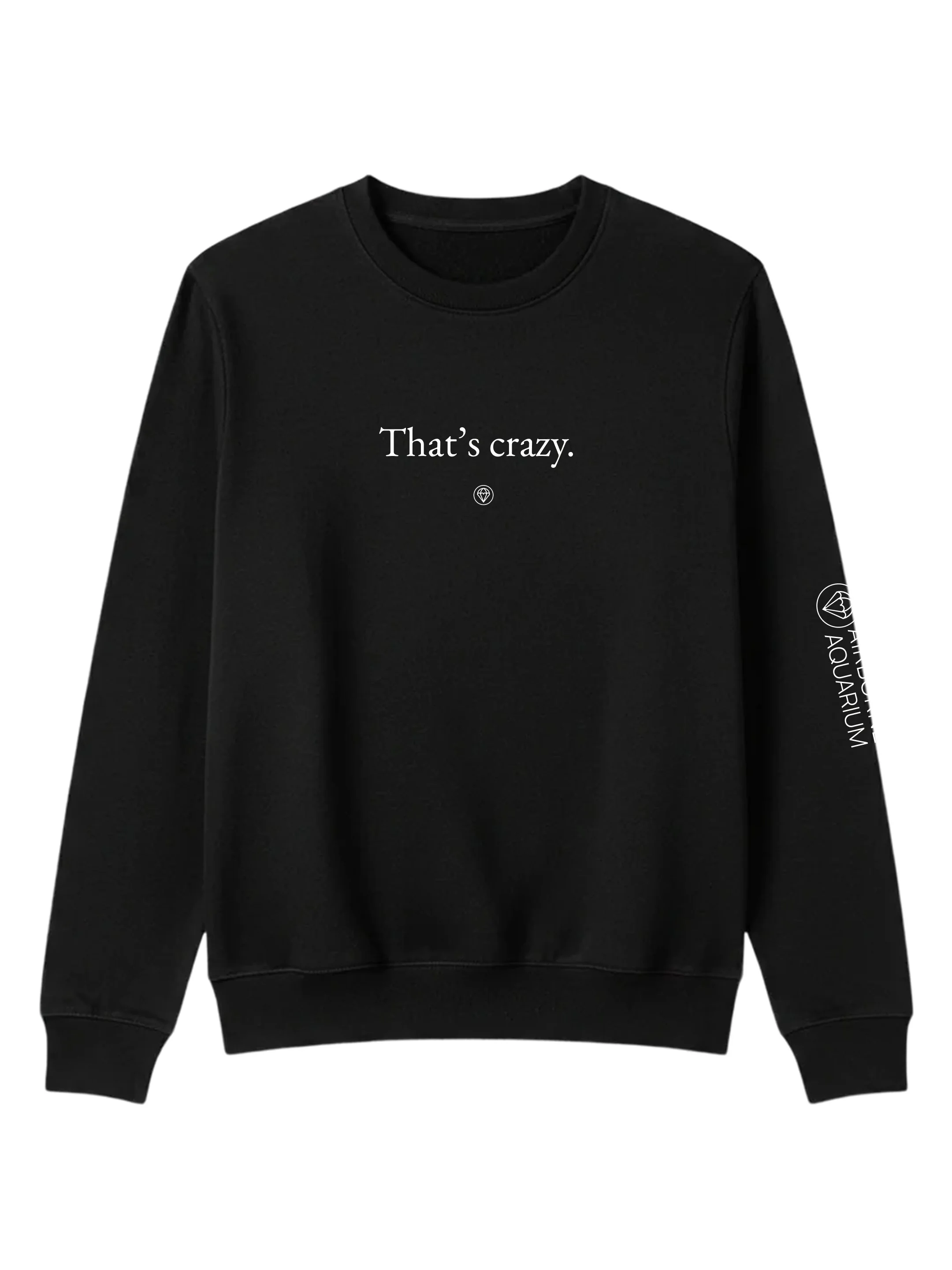 That's Crazy Crewneck
