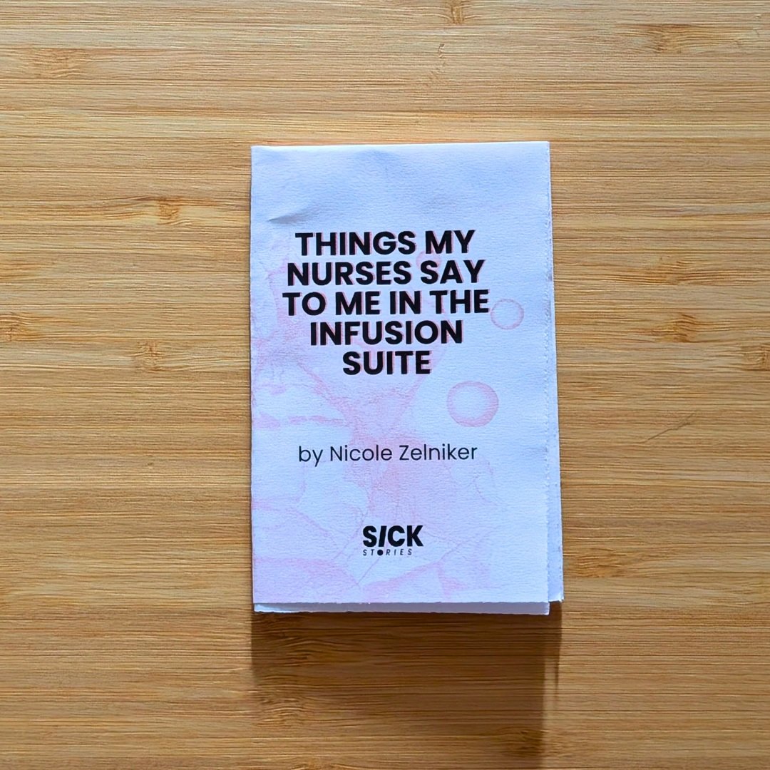 Cover of Things My Nurses Say To Me In The Infusion Suite by Nicole Nelziker