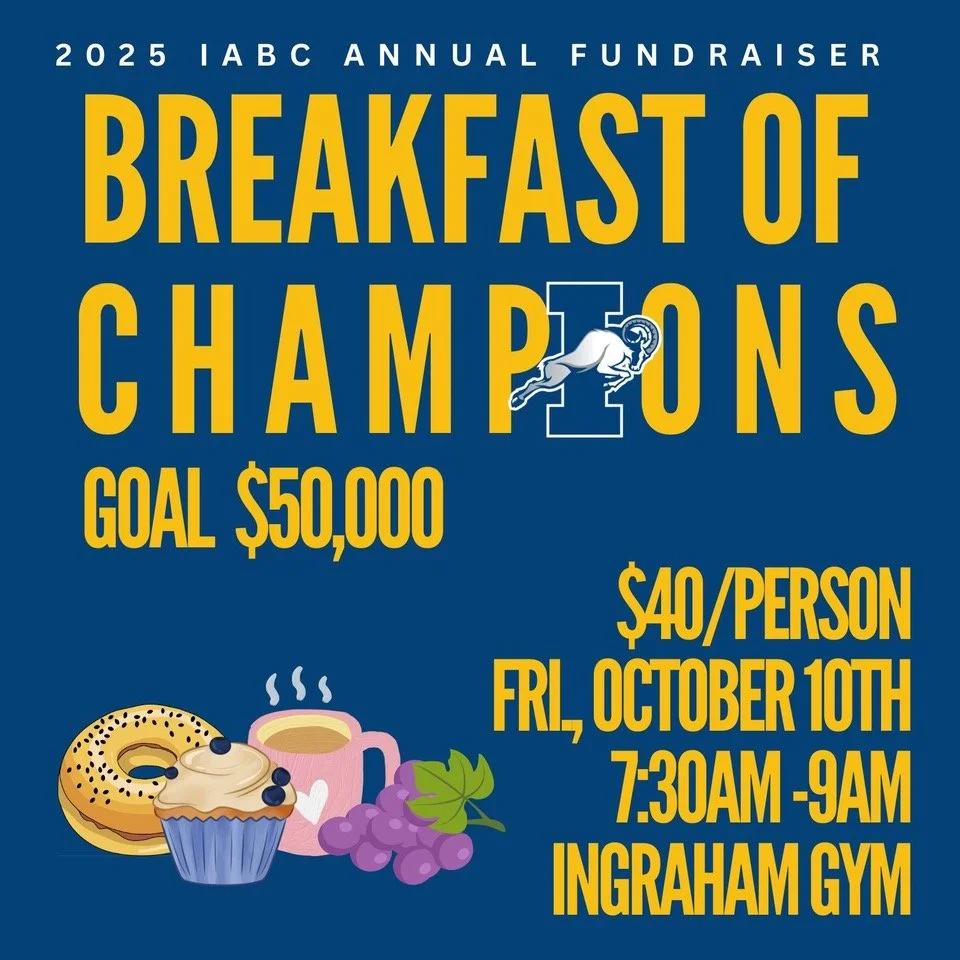 https://ingrahamathletics.org/breakfast/
Calling all RAMS FANS! Join us at the annual Breakfast of Champions fundraiser hosted by the Ingraham Athletics Booster Club (IABC)
Friday, October 10
7:30 - 9 a.m.
Ingraham Gym
Purchase your tickets today!