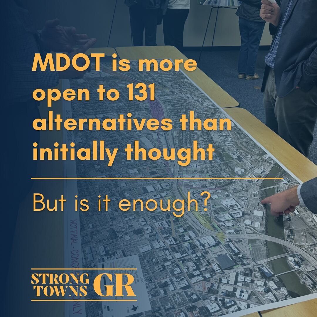 We finished this week with two days of public comments for MDOT&rsquo;s proposed redesign of US 131. MDOT is more open to alternatives to their initial designs, but to be sure we get our voices heard we need you to take their PEL study and attend nex