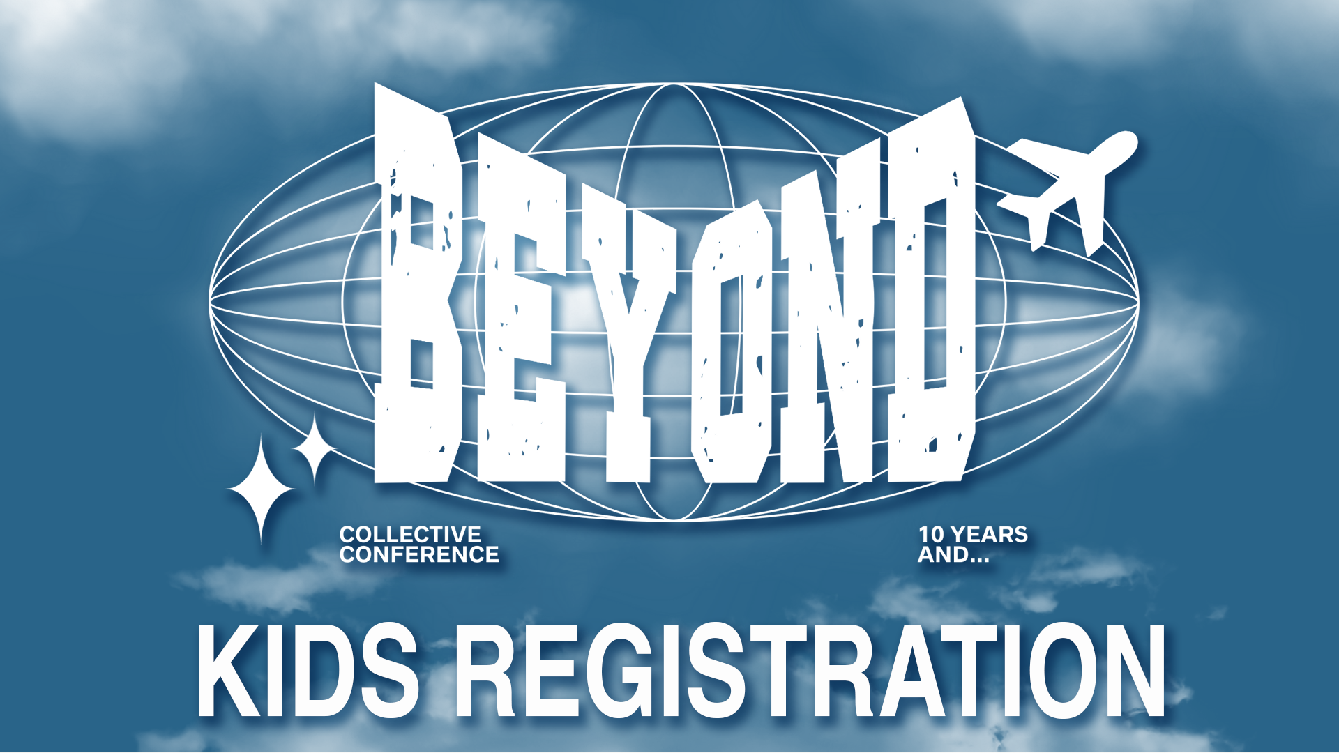 Kids Registration: 10 YEARS AND BEYOND