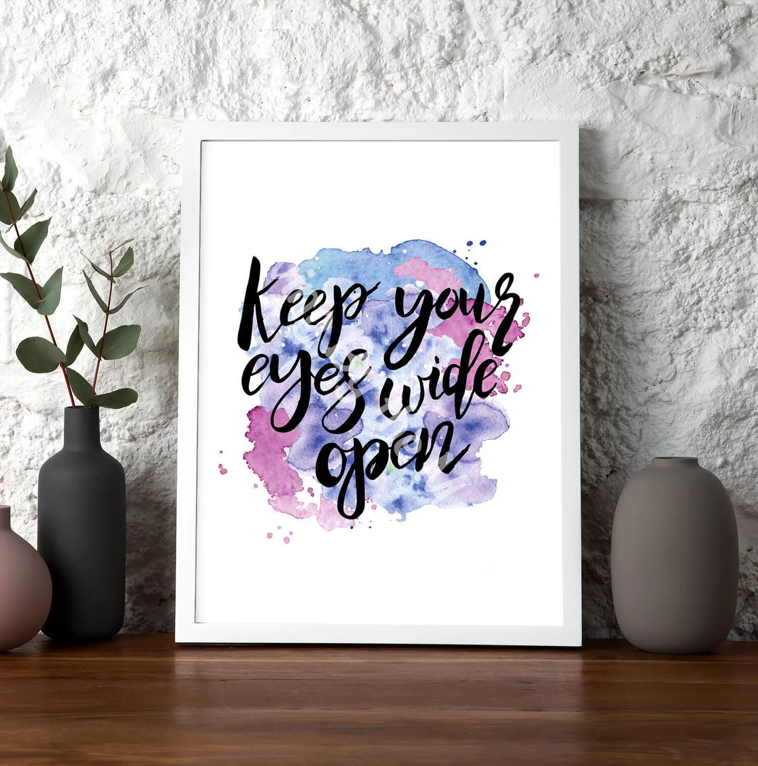 Keep Your Eyes Wide Open Print White Frame Digital