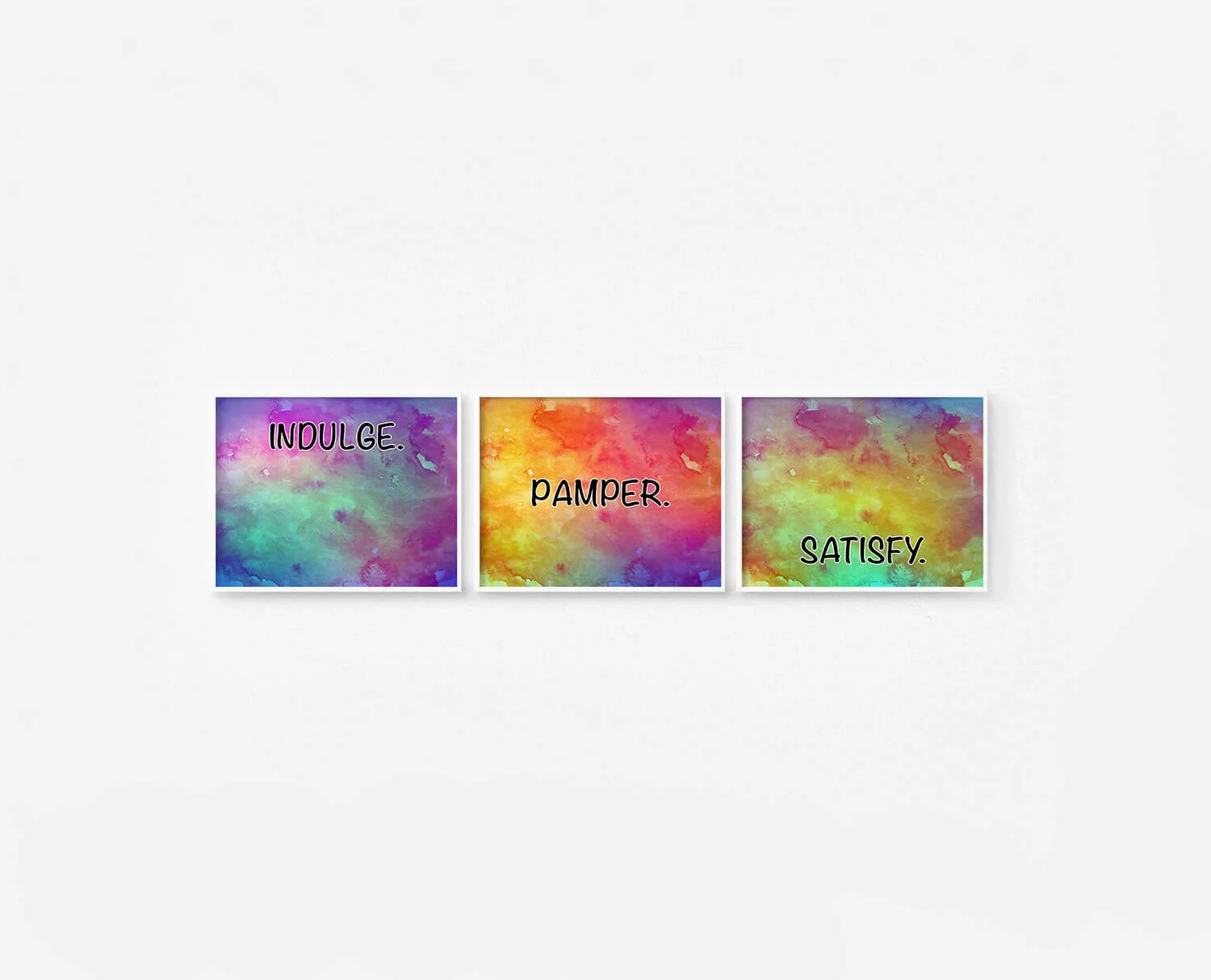 Indulge Pamper Satisfy Prints White Frames Digital