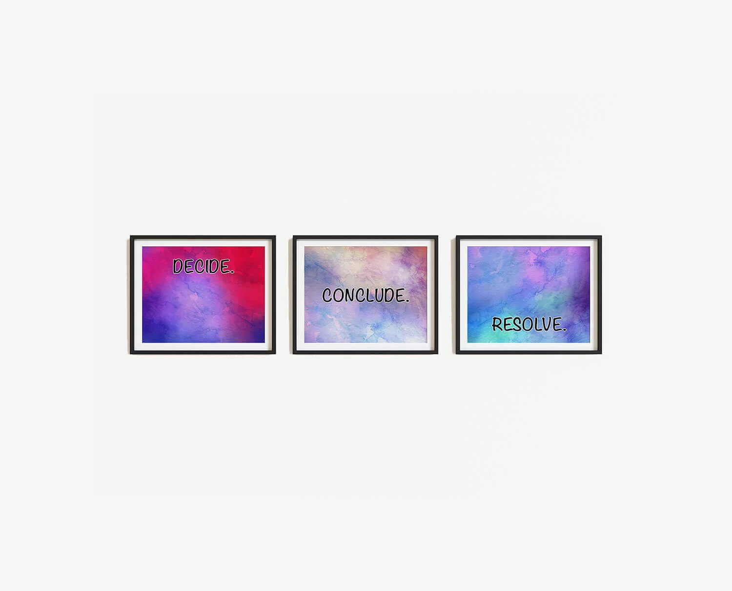 Decide Conclude Resolve Prints Digital