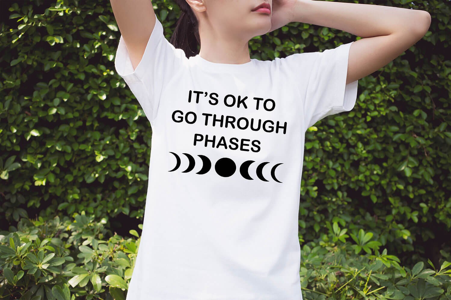 It's Ok to Go Through Phases T-Shirt Worn By Woman