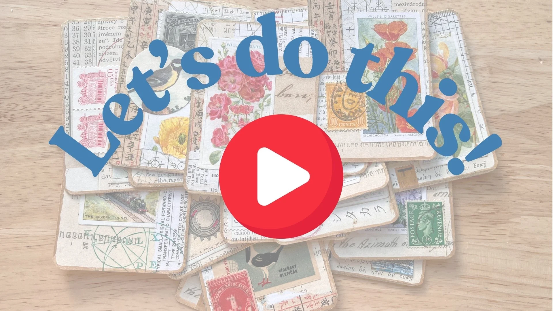 Handmade cards with vintage stamps and illustrations, overlayed with text 'Let's do this!' and a red play button icon.
