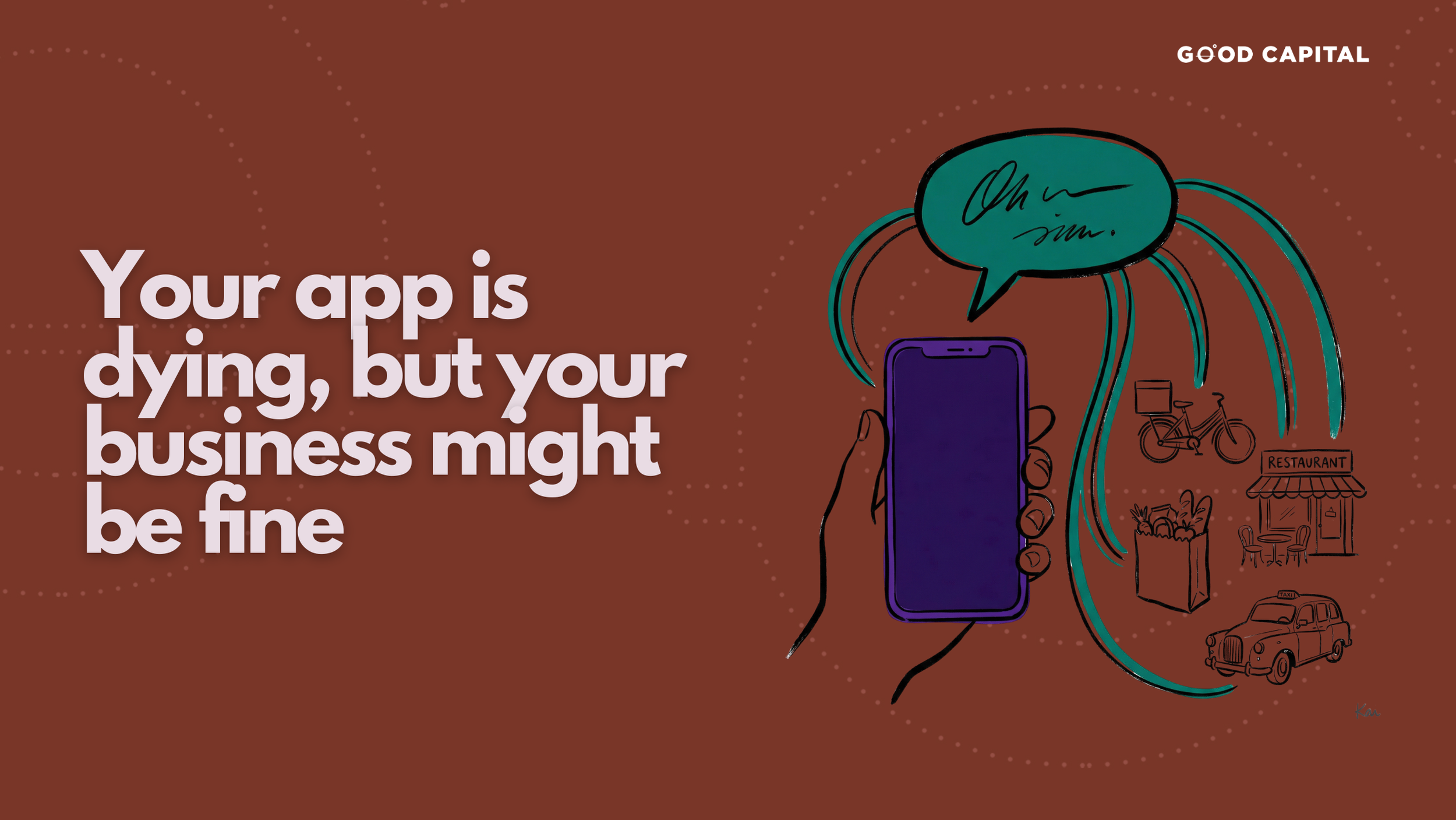 Your app is dying, but your business might be fine