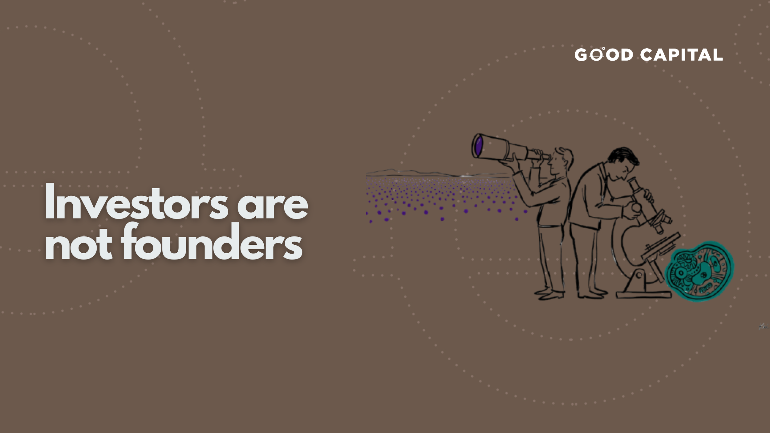 Investors are not founders