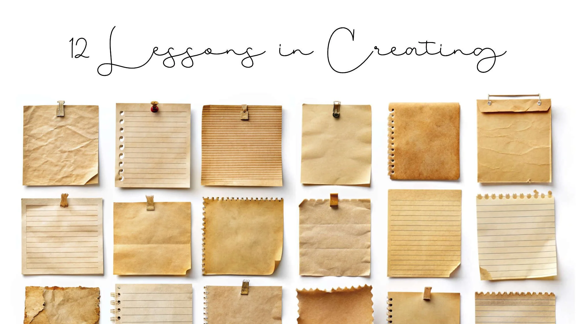 12 Lessons in Creating
