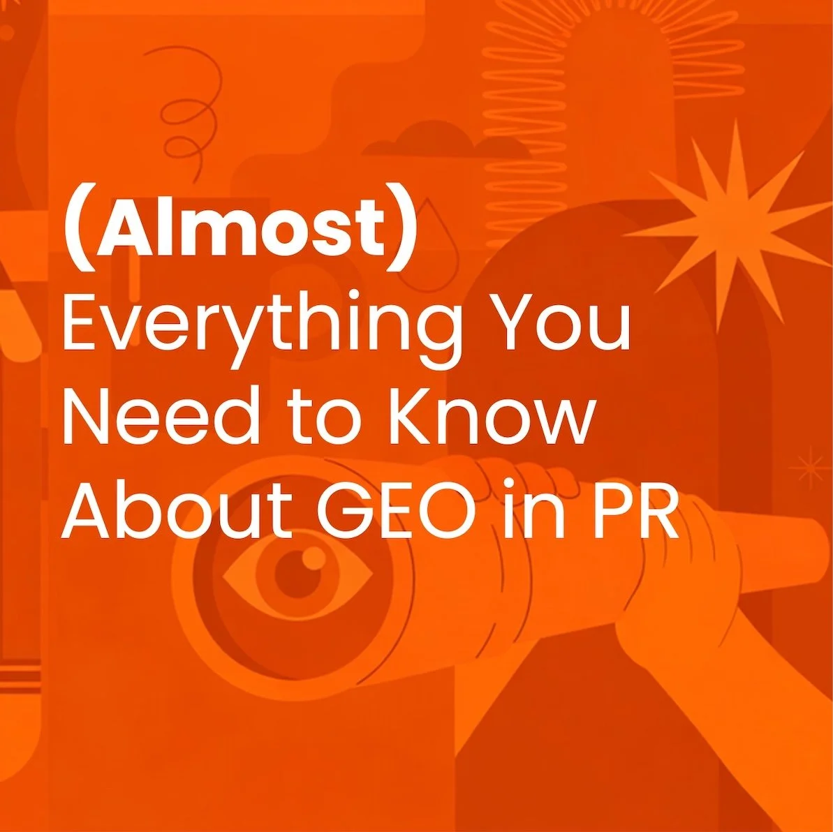 Almost everything you need to know about GEO in PR