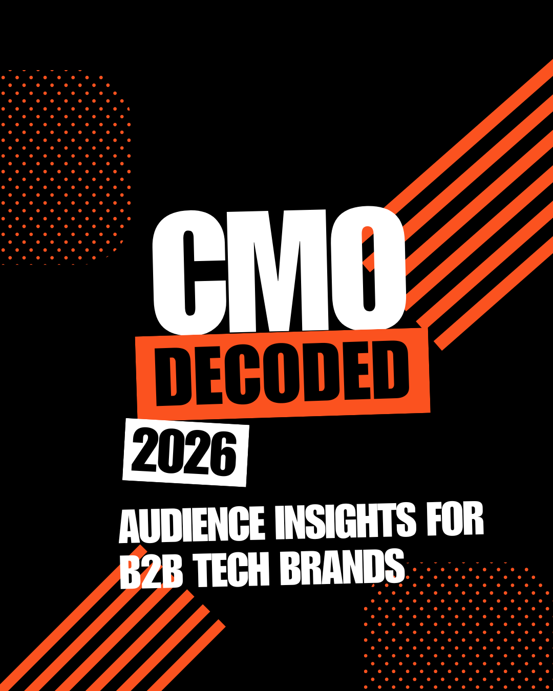 CMO Decoded: Audience insights for B2B tech brands